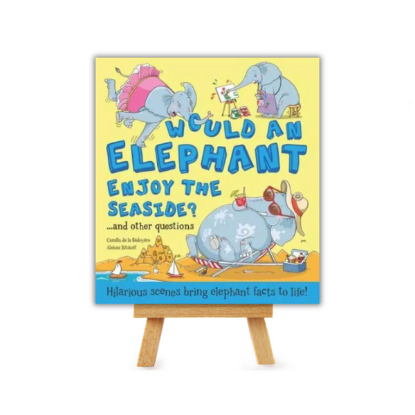 Would An Elephant Enjoy The Seaside?...and Other Questions